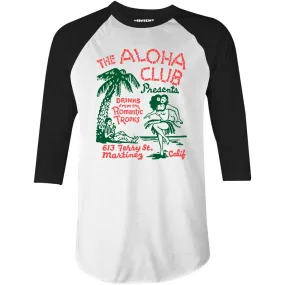 The Aloha Club - Martinez, CA - Vintage Tiki Bar - 3/4 Sleeve Raglan T-Shirt