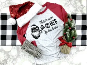 There some Ho Ho Ho’s up in this House Graphic Tee